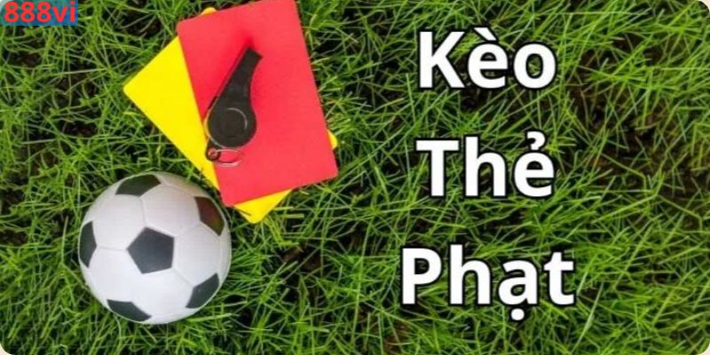 Kèo Thẻ Phạt Là Gì? Cách Đọc Kèo Và Kinh Nghiệm Hiệu Quả