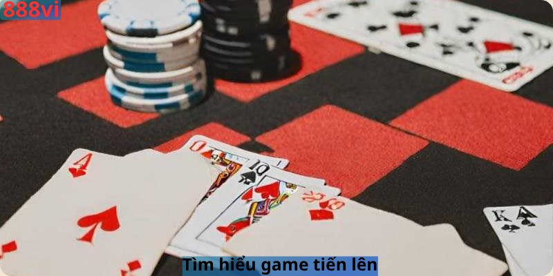 Tìm hiểu game tiến lên